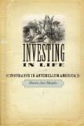 Investing in Life - Insurance in Antebellum America