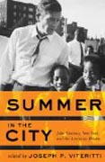 Summer in the City - John Lindsay, New York, and the American Dream