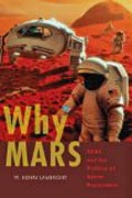 Why Mars - NASA and the Politics of Space Exploration