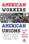 American Workers, American Unions - The Twentieth and Early Twenty-First Centuries 4ed