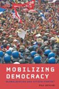 Mobilizing Democracy - Globalization and Citizen Protest
