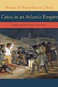 Crisis in an Atlantic Empire: Spain and New Spain, 1808-1810