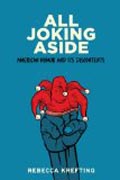All Joking Aside - American Humor and Its Discontents