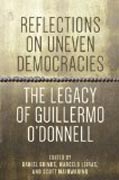 Reflections on Uneven Democracies - The Legacy of Guillermo O`Donnell