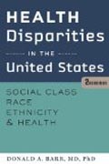 Health Disparities in the United States - Social Class, Race, Ethnicity, and Health