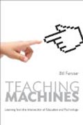 Teaching Machines - Learning from the Intersection of Education and Technology