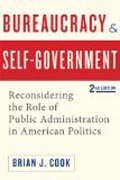 Bureaucracy and Self-Government - Reconsidering the Role of Public Administration in American Politics