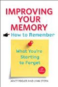 Improving Your Memory - How to Remember What You`re Starting to Forget