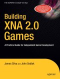 Building XNA 2.0 games: a practical guide for independent game development