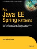 Pro Java EE Spring patterns: best practices and design strategies implementing Java EE with the Spring Framework