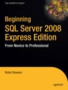 Beginning SQL server 2008 Express for developers: from novice to professional
