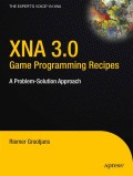 XNA 3.0 game programming recipes: a problem-solution approach