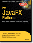 Pro JavaFX™ Platform: script, desktop and mobile RIA with Java™ eechnology