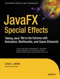JavaFX special effects: taking Java RIA to the extreme with animation, multimedia, and game elements