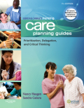 Ulrich & Canale's nursing care planning guides: prioritization, delegation, and critical thinking