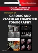 Principles of Cardiac and Vascular Computed Tomography: Expert Consult - Online and Print