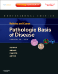 Robbins and Cotran pathologic basis of disease: professional edition, expert consult - online and print