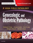 Gynecologic and Obstetric Pathology: A Volume in the High Yield Pathology Series