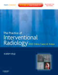 The practice of interventional radiology: expert consult premium edition - enhanced online features and print