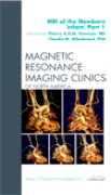 MRI of the newborn: an issue of magnetic resonance imaging clinics pt. I