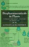 Biopharmaceuticals in plants: toward the next century of medicine