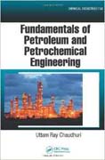 Fundamentals of petroleum and petrochemical engineering