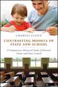 Contrasting models of state and school: a comparative historical study of parental choice and state control