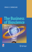 The business of bioscience: what goes into making a biotechnology product