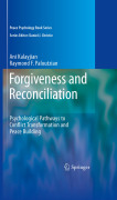Forgiveness and reconciliation: psychological pathways to conflict transformation and peace building