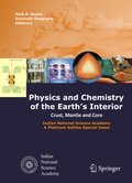 Physics and chemistry of the earth's interior: crust, mantle and core
