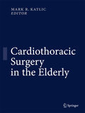 Cardiothoracic surgery in the elderly: evidence-based practice