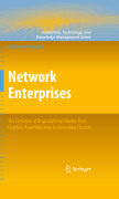 Network enterprises: the evolution of organizational models from guilds to assembly lines to innovation clusters