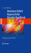 Attention deficit hyperactivity disorder handbook: a physician's guide to ADHD