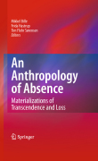 The anthropology of absence: materializations of transcendence and loss
