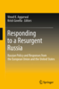 Responding to a resurgent Russia: Russian policy and responses from the European Union and the United States