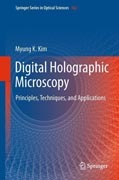 Digital holographic microscopy: principles, techniques, and applications