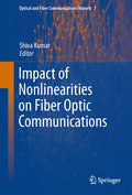 Impact of nonlinearities on fiber optic communication