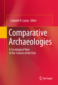 Comparative archaeologies: a sociological view of the science of the past
