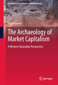 The archaeology of market capitalism: a Western Australian perspective