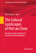 The cultural landscapes of Port au Choix: precontact hunter-gatherers of northwestern Newfoundland