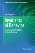 Invariants of behavior: constancy and variability in neural systems