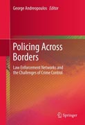 Policing Across Borders: Law Enforcement Networks and the Challenges of Crime Control