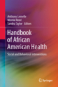 Handbook of African American health: social and behavioral interventions