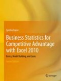 Business statistics for competitive advantage with Excel 2010: basics, model building, and cases