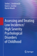 Assessing and treating low incidence/high severity psychological disorders of childhood