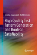 High quality test pattern generation and Boolean satisfiability