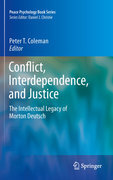 Conflict, interdependence, and justice: the intellectual legacy of Morton Deutsch
