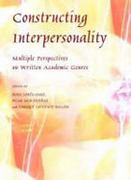 Constructing interpersonality: multiple perspectives on written academic genres