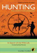 Hunting : philosophy for everyone: in search of the wild life