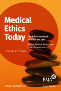 Medical ethics today: the BMA's handbook of ethics and the law